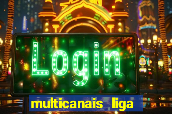 multicanais liga dos campees